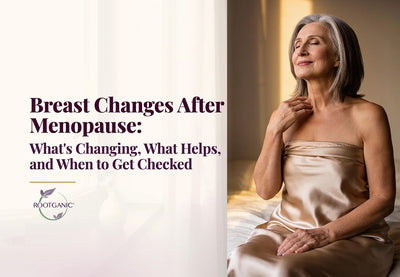 Breast Changes After Menopause: What's Changing, What Helps, and When to Get Checked